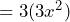 =3(3x^2)