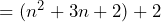 =(n^2+3n+2)+2