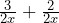 \frac{3}{2x}+\frac{2}{2x}