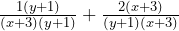 Rendered by QuickLaTeX.com \frac{1(y+1)}{(x+3)(y+1)}+\frac{2(x+3)}{(y+1)(x+3)}