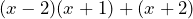(x-2)(x+1)+(x+2)