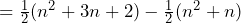 =\frac{1}{2}(n^2+3n+2)-\frac{1}{2}(n^2+n)