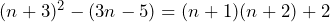 (n+3)^2-(3n-5)=(n+1)(n+2)+2